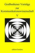Averbeck / Beck / Kutsch |  Grossbothener Vorträge zur Kommunikationswissenschaft V | Buch |  Sack Fachmedien