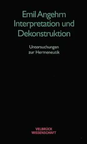 Angehrn |  Interpretation und Dekonstruktion | Buch |  Sack Fachmedien
