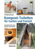 Berger |  Kompost-Toiletten für Garten und Freizeit | Buch |  Sack Fachmedien