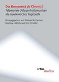 Betzwieser / Falletta / Fiedler |  Der Komponist als Chronist | Buch |  Sack Fachmedien