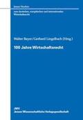Bayer / Lingelbach |  100 Jahre Wirtschaftsrecht | Buch |  Sack Fachmedien