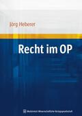 Heberer / Butzmann |  Recht im OP | Buch |  Sack Fachmedien