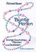 Bauer |  Bunte Perlen - Erzählungen für junge Leser | Buch |  Sack Fachmedien