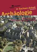 Meller |  Archäologie in Sachsen-Anhalt / Merseburg - Seit 7000 Jahren ein guter Standort | Buch |  Sack Fachmedien