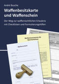 Busche |  Busche, A: Waffenbesitzkarte und Waffenschein | Buch |  Sack Fachmedien