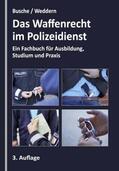 Busche / Weddern |  Das Waffenrecht im Polizeidienst | Buch |  Sack Fachmedien