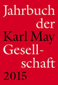 Roxin / Schleburg / Schmiedt |  Jahrbuch der Karl-May-Gesellschaft 2015 | Buch |  Sack Fachmedien