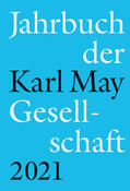 Roxin / Schleburg / Sperveslage |  Jahrbuch der Karl-May-Gesellschaft 2021 | Buch |  Sack Fachmedien