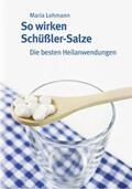 Lohmann |  So wirken Schüßler-Salze | Buch |  Sack Fachmedien
