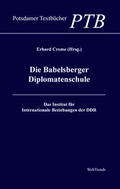 Crome / WeltTrends e.V. |  Die Babelsberger Diplomatenschule | Buch |  Sack Fachmedien