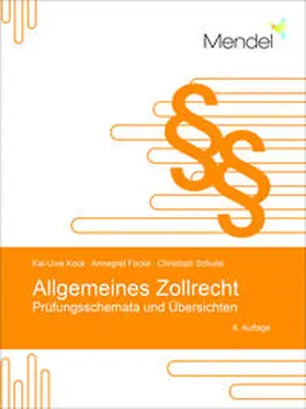 Kock / Focke / Schulte |  Allgemeines Zollrecht - Prüfungsschemata und Übersichten | Buch |  Sack Fachmedien