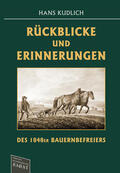 Kudlich |  Rückblicke und Erinnerungen des 1848er Bauernbefreiers | Buch |  Sack Fachmedien