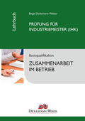 Dickemann-Weber |  Industriemeister-Lehrbuch: Zusammenarbeit im Betrieb ZIB | Buch |  Sack Fachmedien