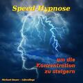 Bauer |  Speed-Hypnose um die Konzentration zu steigern | Sonstiges |  Sack Fachmedien