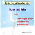 Bauer |  Gute-Nacht-Geschichte: Hans und Fritz - Der Beginn einer wundervollen Freundschaft | Sonstiges |  Sack Fachmedien