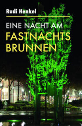 Henkel | Eine Nacht am Fastnachtsbrunnen | Buch | sack.de