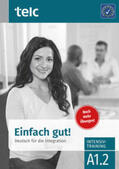 Angioni / Stübner |  Einfach gut. Deutsch für die Integration A1.2 Intensivtraining | Buch |  Sack Fachmedien