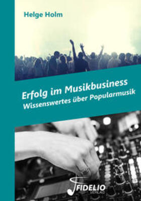 Holm | Erfolg im Musikbusiness | Buch | sack.de