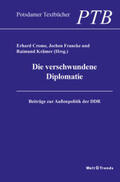 Crome / Franzke / Krämer |  Die verschwundene Diplomatie | Buch |  Sack Fachmedien
