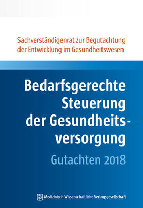 Sachverständigenrat Gesundheit | Bedarfsgerechte Steuerung der Gesundheitsversorgung | Buch | sack.de