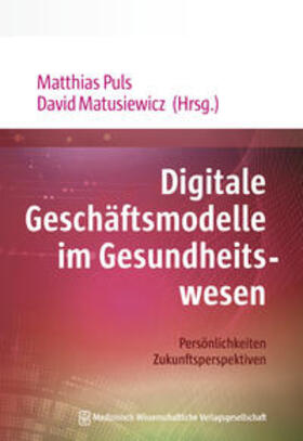Puls / Matusiewicz | Digitale Geschäftsmodelle im Gesundheitswesen | Buch | sack.de