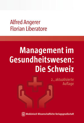Angerer / Liberatore | Management im Gesundheitswesen: Die Schweiz | Buch | sack.de