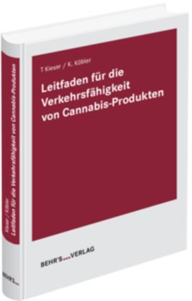 Kieser / Köbler | Leitfaden für die Verkehrsfähigkeit von Cannabis-Produkten | Buch | sack.de
