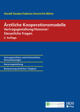 Dauber / Krennrich-Böhm | Ärztliche Kooperationsmodelle; Vertragsgestaltung/Honorar/Steuerliche Fragen | Buch | sack.de