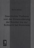 Müller |  Geschichte Thebens von der Einwanderung der Boioter bis zur Schlacht bei Koroneia | Buch |  Sack Fachmedien