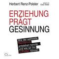 Renz-Polster |  Renz-Polster, H: Erziehung prägt Gesinnung/6 CDs | Sonstiges |  Sack Fachmedien