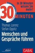 Lorenz / Oppitz |  30 Minuten Menschen und Gespräche führen | eBook | Sack Fachmedien