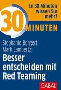 Borgert / Lambertz |  30 Minuten Besser entscheiden mit Red Teaming | eBook | Sack Fachmedien