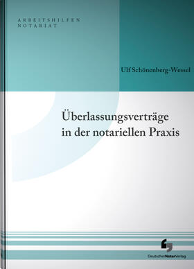 Schönenberg-Wessel / Szalai / Uhl | Überlassungsverträge in der notariellen Praxis | Buch | sack.de