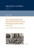 Bauer |  Bauer, D: nationalsoz. Herrschaft/ Rothenburg | Buch |  Sack Fachmedien
