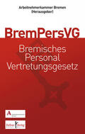 Arbeitnehmerkammer Bremen / Fuchs / Sandmann |  Gemeinschaftskommentar zum Bremischen Personalvertretungsgesetz (BremPersVG) | eBook | Sack Fachmedien