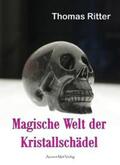 Ritter |  Magische Welt der Kristallschädel | Buch |  Sack Fachmedien