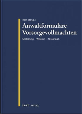 Horn | Anwaltformulare Vorsorgevollmachten | Buch | sack.de