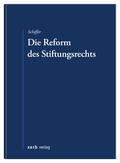 Schiffer / Pruns / Schürmann |  Die Reform des Stiftungsrechts | Buch |  Sack Fachmedien