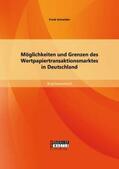 Schneider |  Möglichkeiten und Grenzen des Wertpapiertransaktionsmarktes in Deutschland | Buch |  Sack Fachmedien