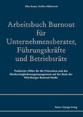 Braun / Hillebrecht |  Arbeitsbuch Burnout für Unternehmensberater, Führungskräfte und Betriebsräte | Buch |  Sack Fachmedien