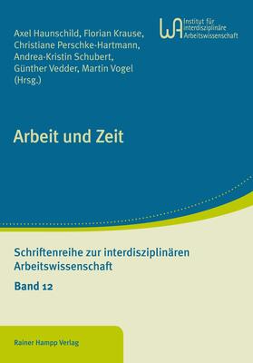 Haunschild / Vogel / Krause | Arbeit und Zeit | Buch | sack.de