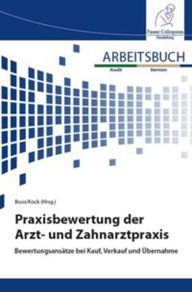 Boos / Kock | Arbeitsbuch Praxisbewertung der Arzt- und Zahnarztpraxis | Buch | sack.de