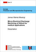 Mwangi / Schubert |  Micro-Electrical Discharge Machining of Nitinol for medical applications | Buch |  Sack Fachmedien