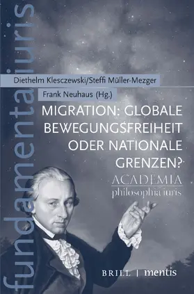 Klesczewski / Mezger-Müller / Neuhaus |  Migration: Globale Bewegungsfreiheit oder nationale Grenzen? | Buch |  Sack Fachmedien