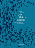 Heinrich / Schalansky |  Der Heimatinstinkt | Buch |  Sack Fachmedien