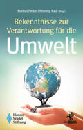 Ferber / Balleis / Kaul |  Bekenntnisse zur Verantwortung für die Umwelt | Buch |  Sack Fachmedien