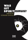 Conan Doyle |  Was ist Spiritismus? | Buch |  Sack Fachmedien