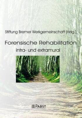 Stiftung Bremer Werkgemeinschaft | Forensische Rehabilitation | Buch | sack.de