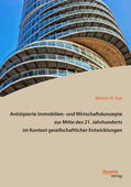 Vuk |  Antizipierte Immobilien- und Wirtschaftskonzepte zur Mitte des 21. Jahrhunderts im Kontext gesellschaftlicher Entwicklungen | Buch |  Sack Fachmedien