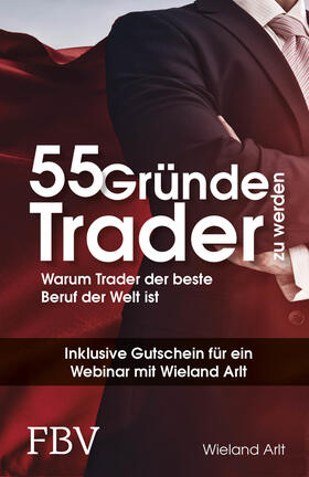 Arlt | Arlt, W: 55 Gründe, Trader zu werden | Buch | sack.de